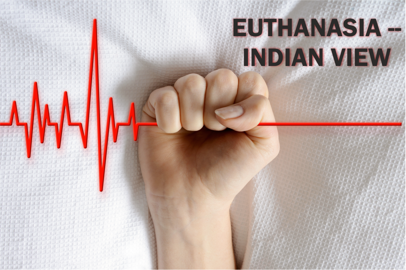 LEGALIZATION OF EUTHANASIA IN INDIA & ITS IMPLICATIONS ON HUMANS The